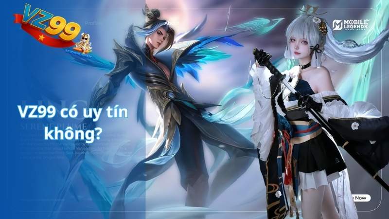 VZ99 có uy tín không
